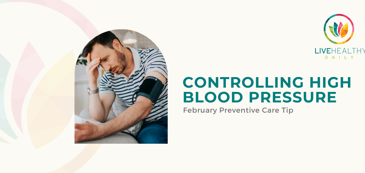 February Preventive Care Tip: Start Controlling Blood Pressure