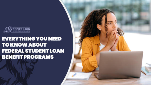 Federal Student Loan Benefit Programs