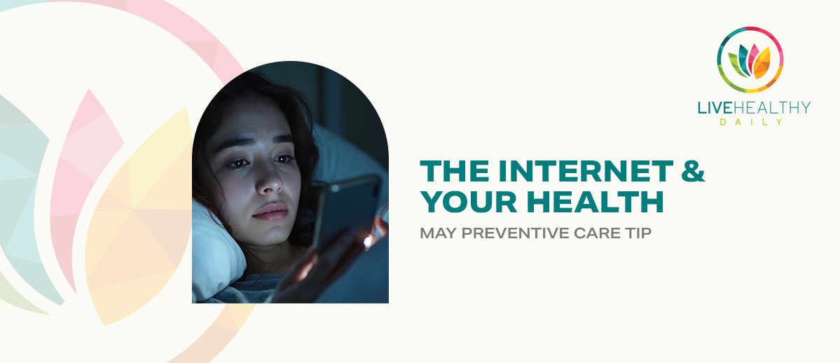 May Preventive Care Tip: The Internet and Your Health